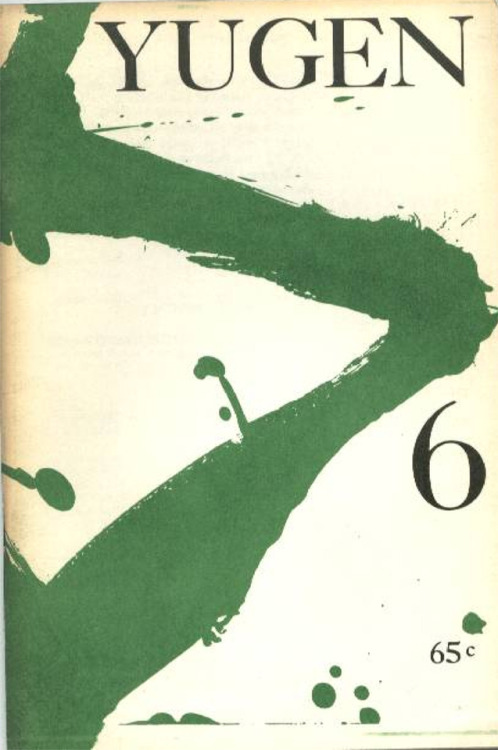 elardor:Yugen, #6Cover for Yugen 6 (1960)Yugen magazine (1958-1962) published the works of newly eme