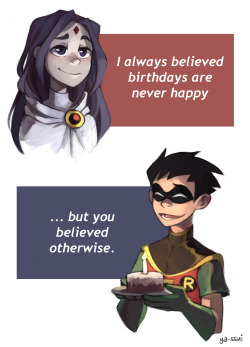 ya-ssui:RobRae week DAY 3: birthdayI like to think a year after ‘Birthmark’, Robin takes note that Raven finally gets a happy birthday. Well and truly.  ^ ^