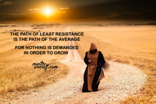 “The path of least resistance…” - Master Oneself [1280x854]quotes-4u.tumbl