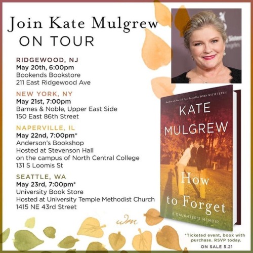 Four events schedule so far for #KateMulgrew’s new book #HowToForget:A Daughter’s Memoir