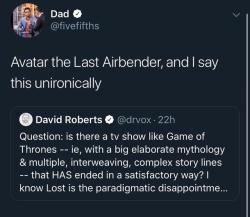 regnm: complicatedmerary:   aangmarble:  This guy doesn’t pull any punches     Reblogging this version instead cause ppl think this is about trashing LOK.  And it ain’t.  LOK was good despite all the bullshit nickelodeon kept pulling on the creators.