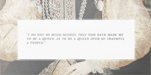 kateargent:  history meme. nine kings/queens: elizabeth tudor.   “She had a piercing eye 