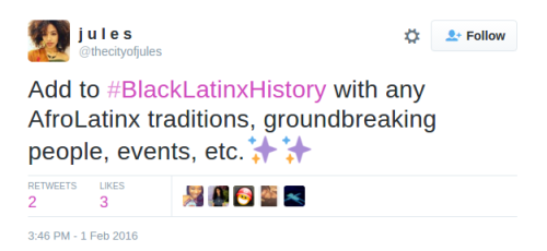 melomanaaaaa:  some dope stuff going on on twitter right now… twitter user @thecityofjules decided to start discussing afro-latinx history as she “[was] inspired to tweet about AfroLatinx contributions for Black History Month because so many Latinx