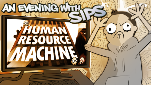 An Evening With Sips Thumbnails!Prison Architect / Human Resource Machine / Orion Trail / Blood Bowl