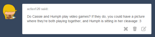 theycallhimcake:  She’s just mad cuz Humph always wins anyways.  Lol cute😄
