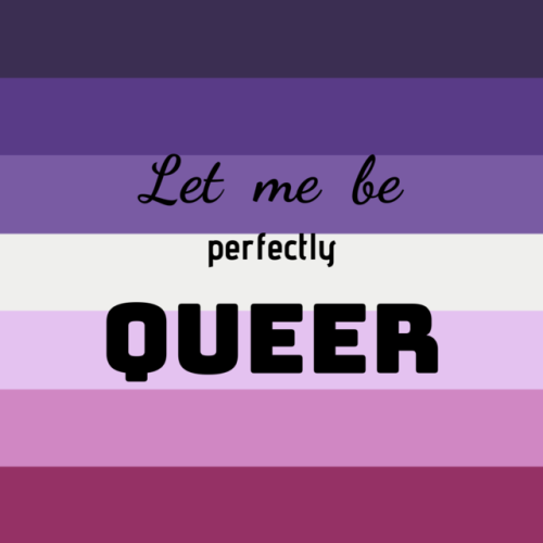 izziegs: Perfectly Queer Part 2 (Part 1) (ID: Various Pride flags with the phrase “Let me be p