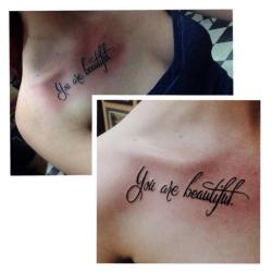 fuckyeahtattoos:  Got this tattoo in Huntington Beach, CA  as a reminder to myself and everyone that I meet or interact with that we are beautiful. You are a beautiful person and you should be reminded of that everyday! lostradicals.tumblr.com Follow