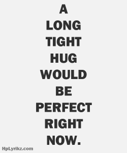 Your long tight hug KW