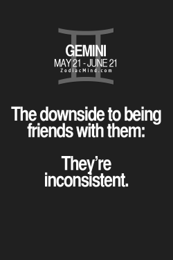zodiacmind:  Fun facts about your sign here  As fuck. Fuck a Gemini.