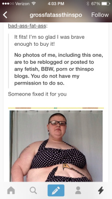 naturalprose:  iridessence:  bad-ass-fat-ass:  So, some faceless piece of shit started a hateful, disgusting blog. I’m sorry about having to screen cap on my phone but that’s the best I can do at the moment. Tumblr user grossfatassthinspo and their