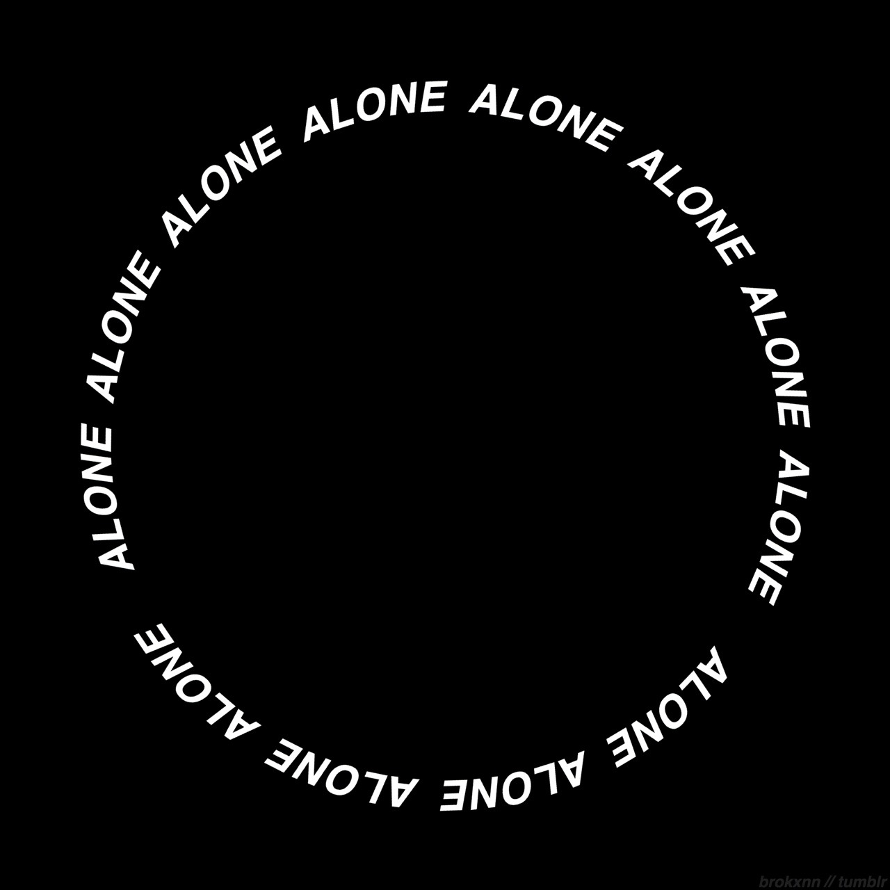 brokxnn:  alone.