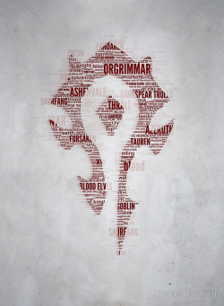 dearlisadear:  nerdsandgamersftw:  Horde Typography By Daniel Bradford | Via RedBubble  I want this so bad. 