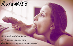 sissyrulez:  Rule#153: Always treat the balls with extra special care. For they carry your sweet reward 