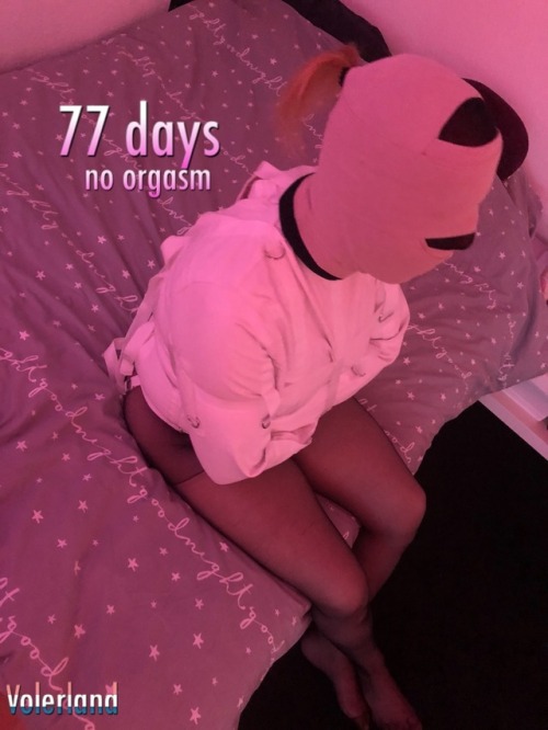 77 days no orgasm. But beeing my straitjacket bitch. And mouth stuffed. I made cookies while Lilly w