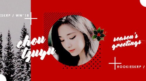 • •  CHOU, TZUYU  ▸  990614  ▸  UNEMPLOYED  • • A TRC HOPEFUL ON THE RISE.I was born with an enormou