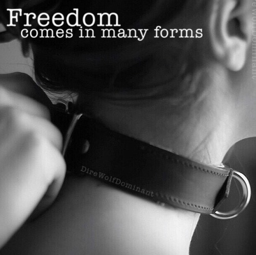 direwolfdominant:Freedom comes in many forms