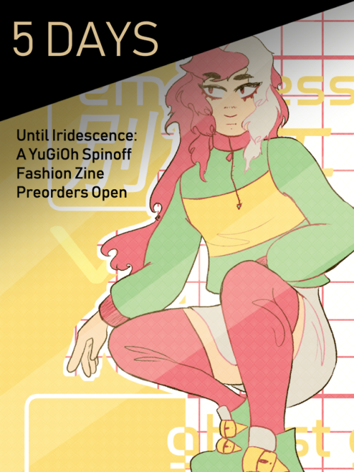 MARK YOUR CALENDARS!Iridescence: A YuGiOh Spinoff Fashion Zine preorders open in 5 DAYS, ON FRIDAY, 