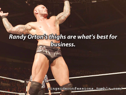 ringsideconfessions:  “Randy Orton’s thighs are what’s best for business.”   let&rsquo;s not forget about that bulge!