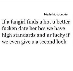 nialls-hipsdont-lie:  but for tht to happen they would have to find me attractive