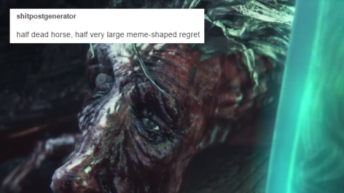 emeraldgrxves: bloodborne + shitpostgenerator