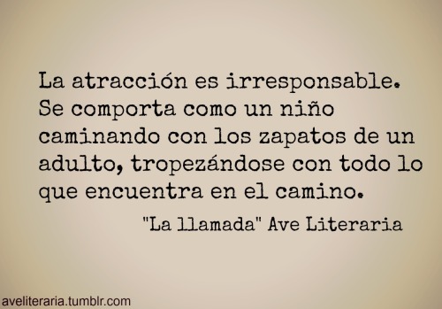 aveliteraria:  Atracción irresponsable. Fragmento del cuento La llamada. 