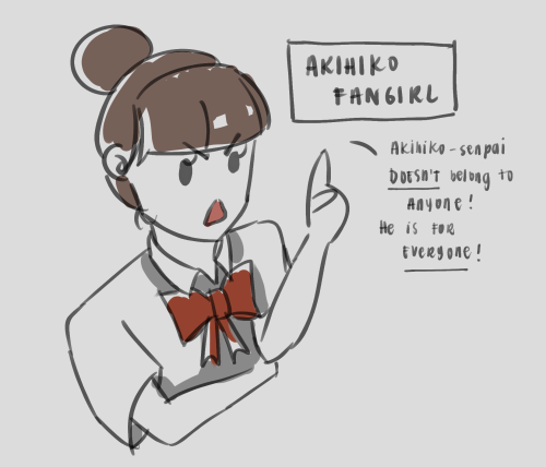 Remember that one Akihiko fangirl in your classroom