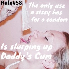 sissyrulez:  Rule#58: The only use a sissy