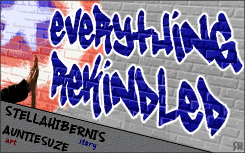 stellahibernis: Everything Rekindled A collaboration for @cabigbang Author: @stellahibernisArti