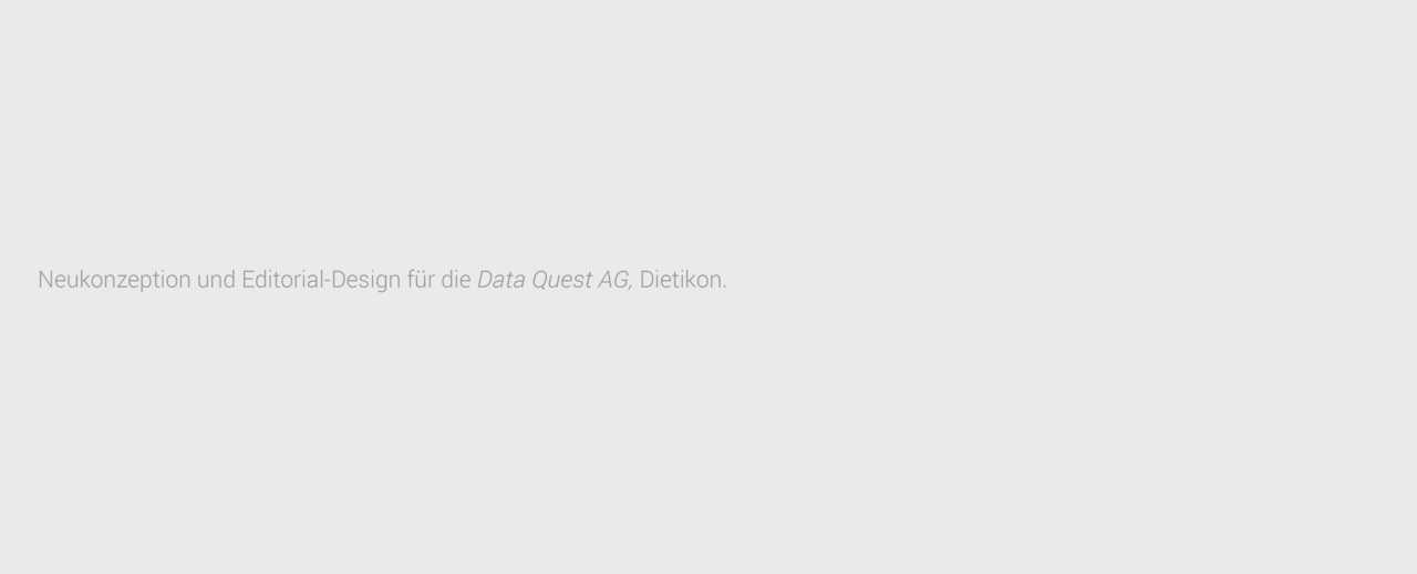 Editorial-Design für die Data Quest AG, Dietikon.