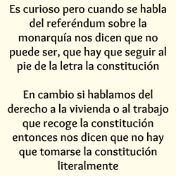 finofilipino:  De hecho la constitución recoge la posibilidad de hacer referendum cuando se va a tomar una decisión especialmente importante o controvertida… Creo que la Constitución es como la Biblia, para unas cosas se dice que no hay que tomársela