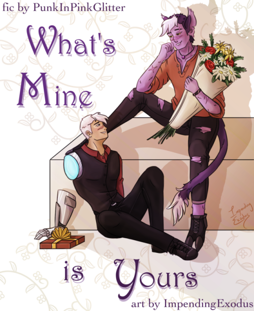 cover art for @punkinpinkglitter‘s amazing fic What’s Mine is YoursI got paired up with 