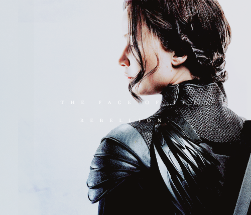 eathons: Dead or alive, Katniss Everdeen will remain the face of this rebellion. If ever you waver i