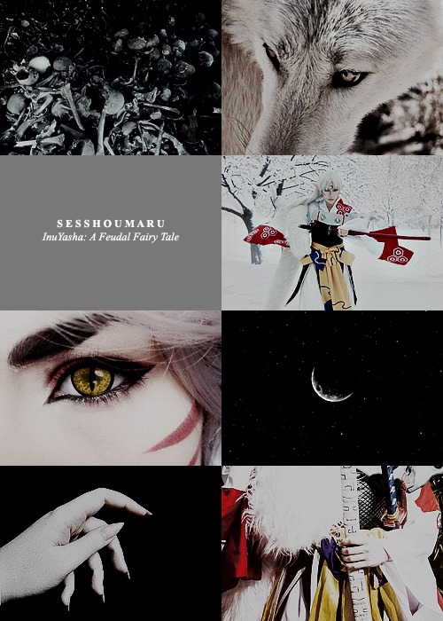 kikyov: inuyasha character aesthetics → S E S S H O U M A R U  “I seek nothing more 