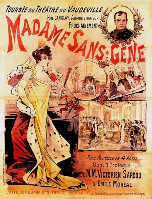 Madame Sans-Gêne (c.1893). Charles Verneau, Paris. Poster.Madame Sans-Gêne is a historic