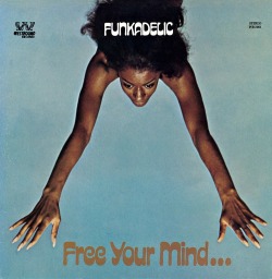 vinyl-artwork:  Funkadelic - Free your Mind…And your Ass will Follow (1970) Art Direction : David Krieger 
