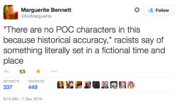 lazydaisy666:  gregwuzhere:  medievalpoc: belakqwa:  medievalpoc:  via EvilMarguerite on Twitter  I’m against putting POC characters in tales of European origin, because, y’know, historical and ethnic accuracy is an actual thing. It’s folklore and