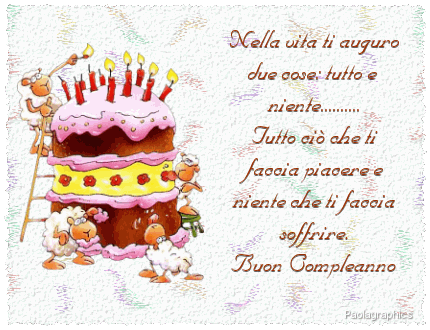 Auguri Di Buon Compleanno Nella Vita Ti Auguro Due Cose Tutto E Niente