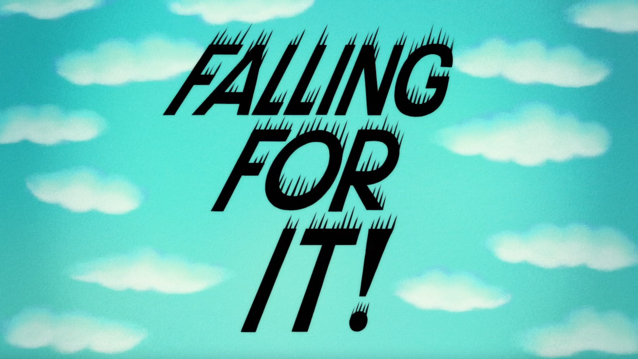 Falling For It! title card
