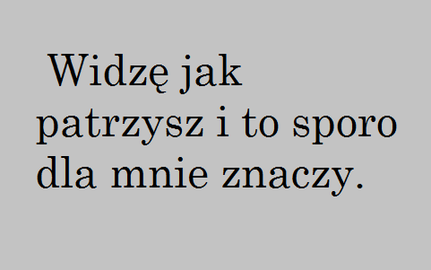 "Kurwa jak ja w tobie żyłem i nie chciałem słuchać."