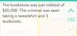 weallheartonedirection:  Campus bookstore robbed.  True that!