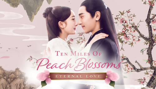 Eternal Love / Ten Miles of Peach Blossoms / Three Lives Three Worlds Eternal Love (Chinese: 三生三世十里桃