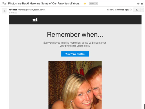 Me: Why are you trying to get me to go to your site now?  Myspace: I just thought we could hang out.