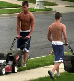 waistbandboy:  Even thought I just mowed my lawn an hour ago, I’d hire them to re-mow it again!  