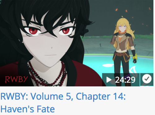 weissfuckingschnee: http://roosterteeth.com/episode/rwby-volume-5-14vvs8sd Link to the episode if you want to get a tab loaded up cause they can be kinda hard to find in the morning lol 