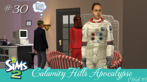 Calamity Hills 30 - The Wright Stuff #TheSims2 Let&rsquo;s PlayOur little bald headed-almost die