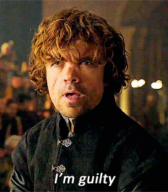 doctaaaaaaaaaaaaaaaaaaaaaaa:  Tyrion stared up at his father’s hard green eyes with their flecks of cold bright gold. “Guilty,” he said, “so guilty. Is that what you wanted to hear?” […] “I am guilty of a more monstrous crime.” He took