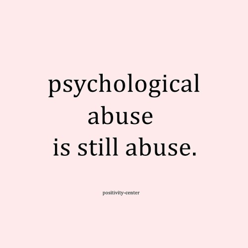 positivity-center:Emotional abuse is still abuse. Stop invalidating other people’s traumas.