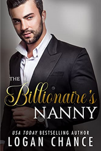 Ũ.99 Sale ~ The Billionaire’s Nanny by Logan ChanceŨ.99 Sale ~ The Billionaire’s Nanny by Logan ChanceBree has got the hots for her billionaire boss, Smith. She also loves his son Carter, and takes her job as his nanny as seriously as she can.But