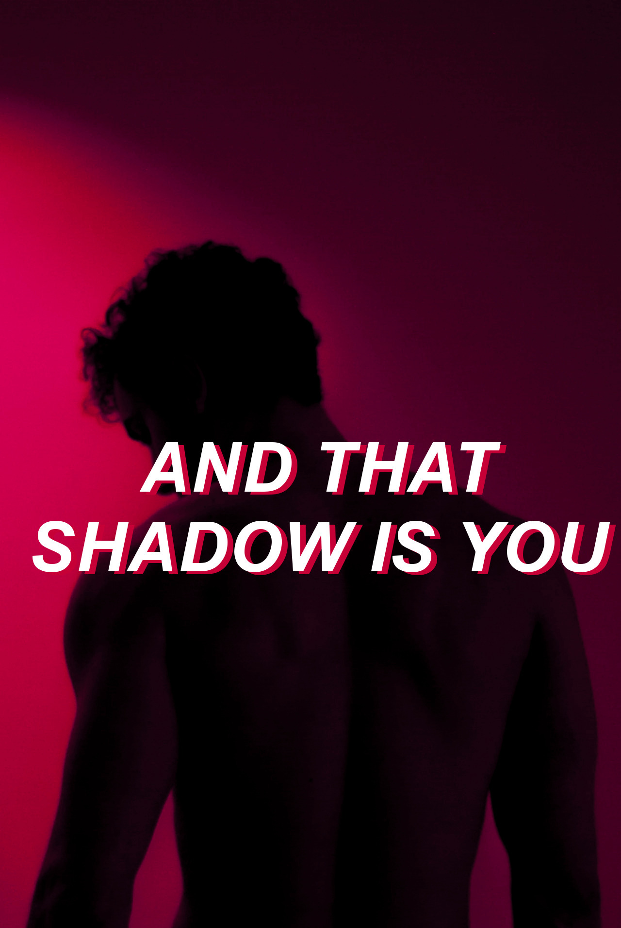 hearturs:  a shadow keeps me alive  and that shadow is you 