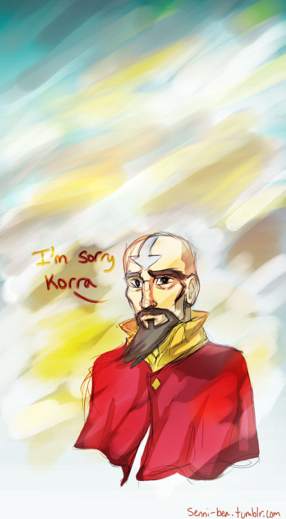 senni-bea:  but what if korra found out the hard way? If you didn’t get it above basically tenzin did die at the end of the episode and korra goes to spirit world expecting to surrender to zaheer but she finds out its a little too late…  WHY?! T AT